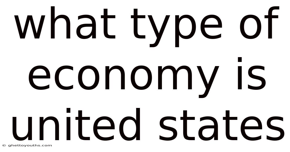 What Type Of Economy Is United States