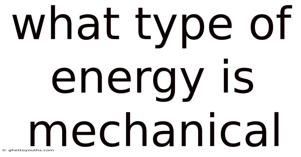 What Type Of Energy Is Mechanical
