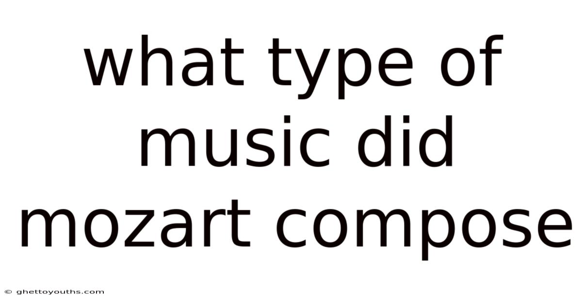 What Type Of Music Did Mozart Compose