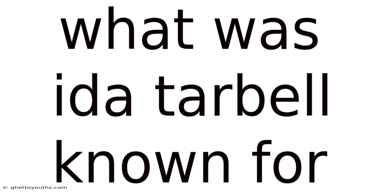 What Was Ida Tarbell Known For