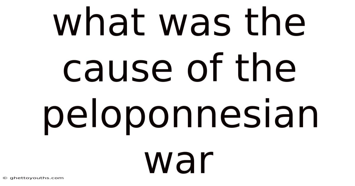 What Was The Cause Of The Peloponnesian War