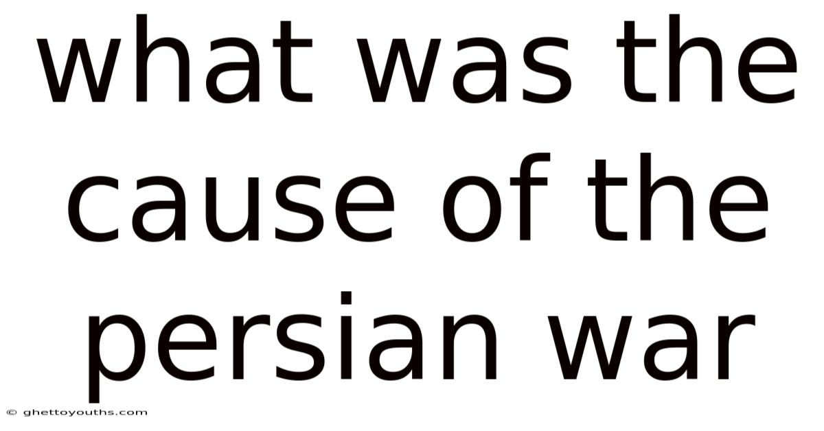 What Was The Cause Of The Persian War