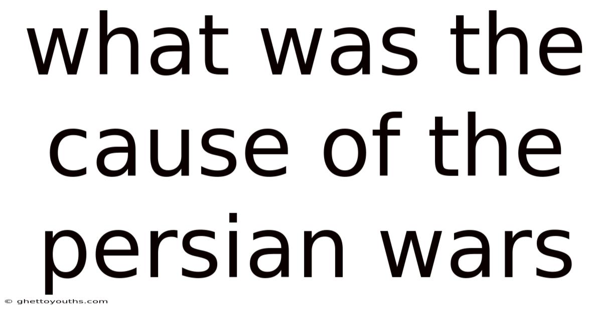 What Was The Cause Of The Persian Wars