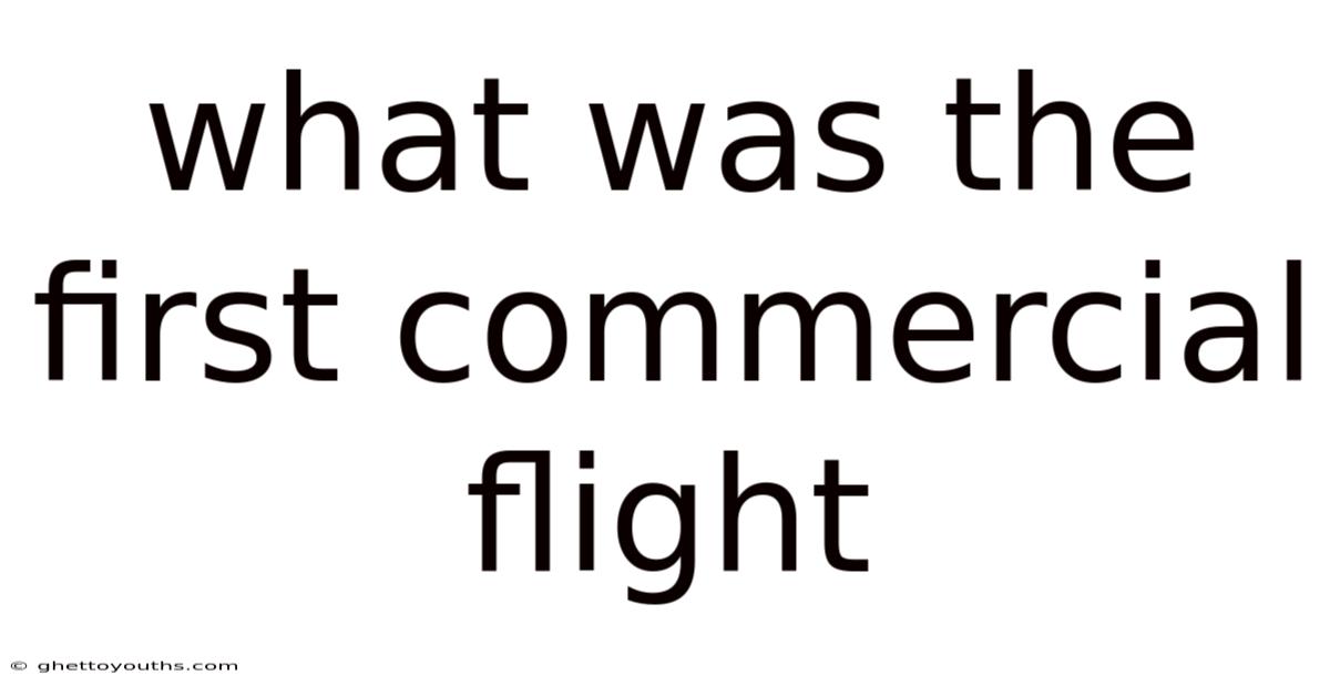 What Was The First Commercial Flight
