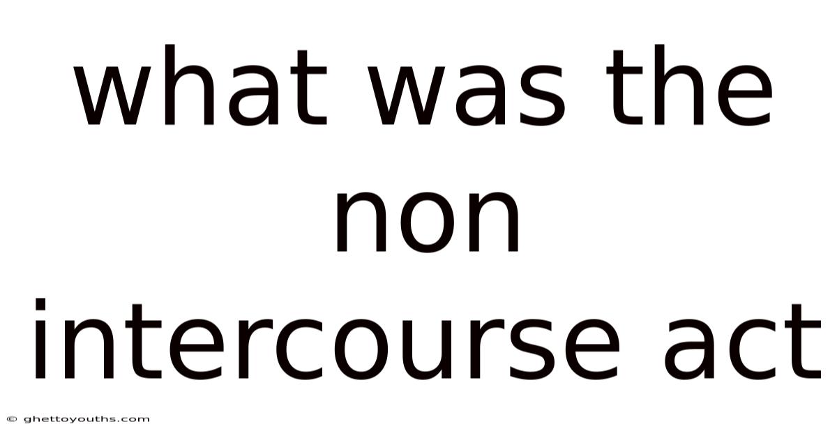 What Was The Non Intercourse Act