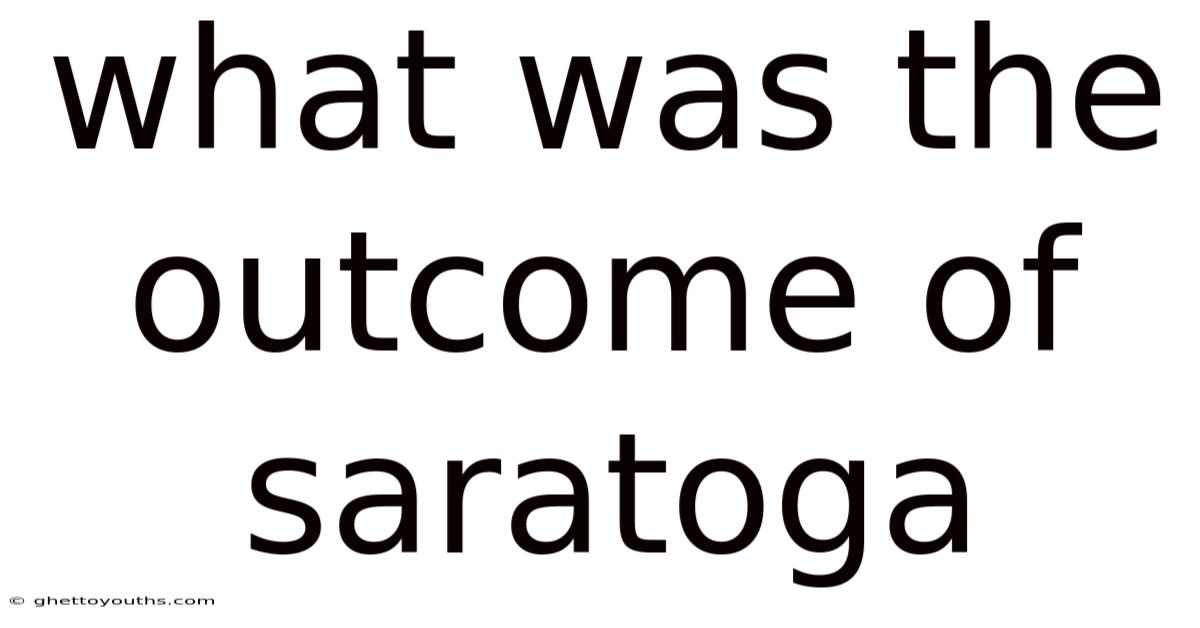 What Was The Outcome Of Saratoga