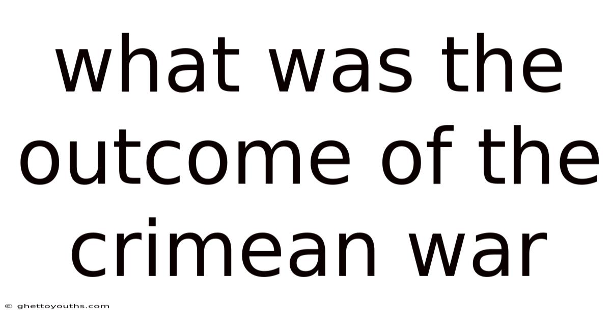 What Was The Outcome Of The Crimean War
