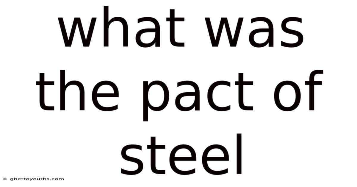 What Was The Pact Of Steel