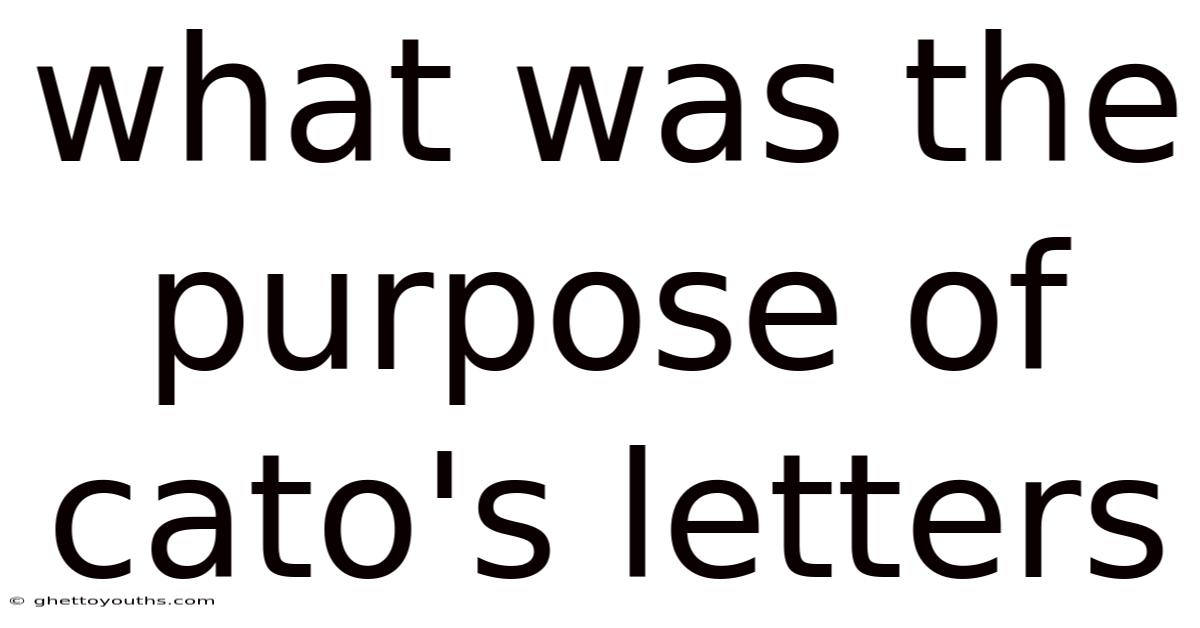 What Was The Purpose Of Cato's Letters