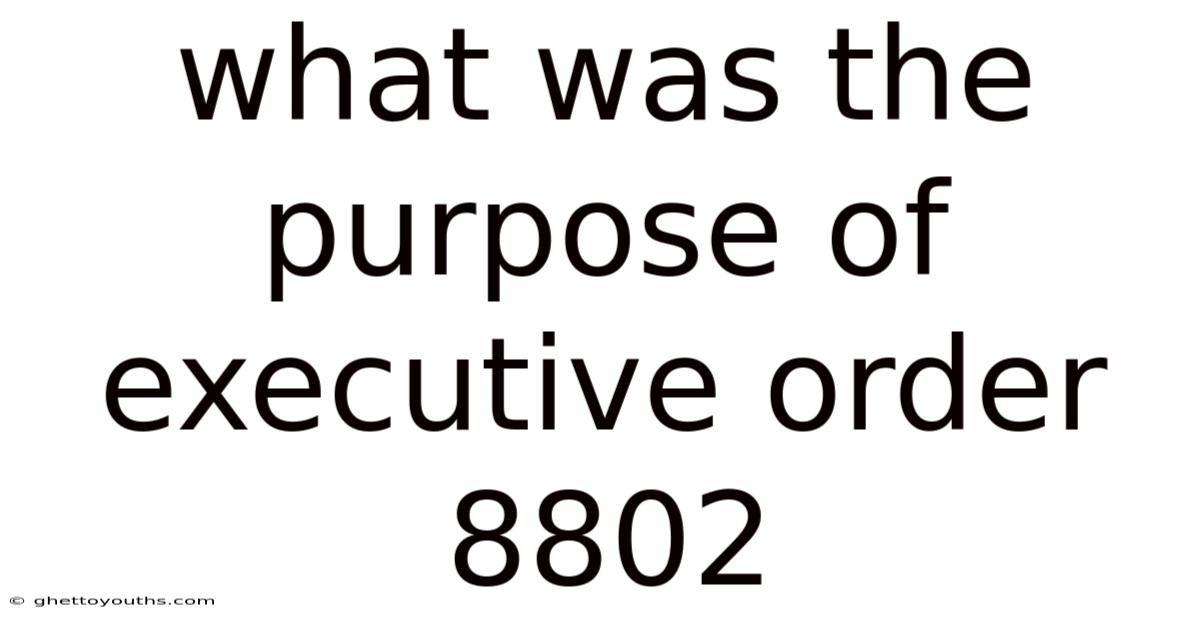 What Was The Purpose Of Executive Order 8802