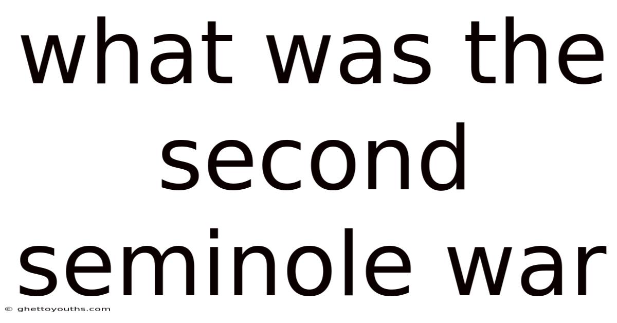 What Was The Second Seminole War