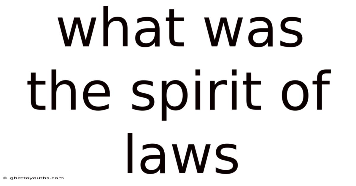 What Was The Spirit Of Laws