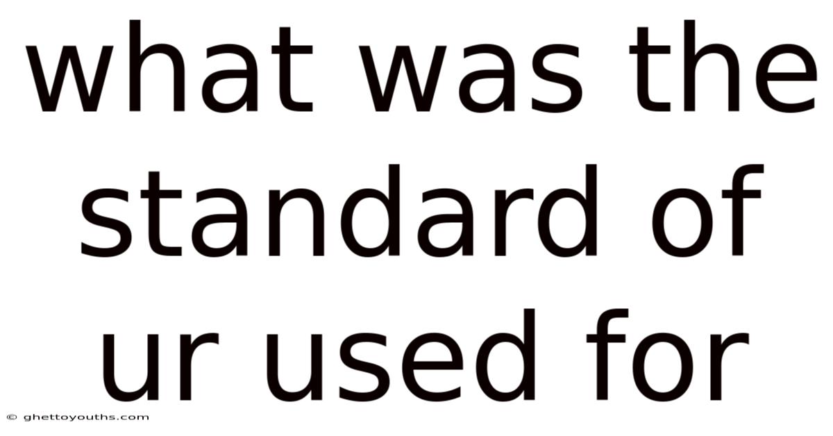 What Was The Standard Of Ur Used For