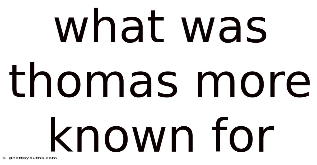 What Was Thomas More Known For