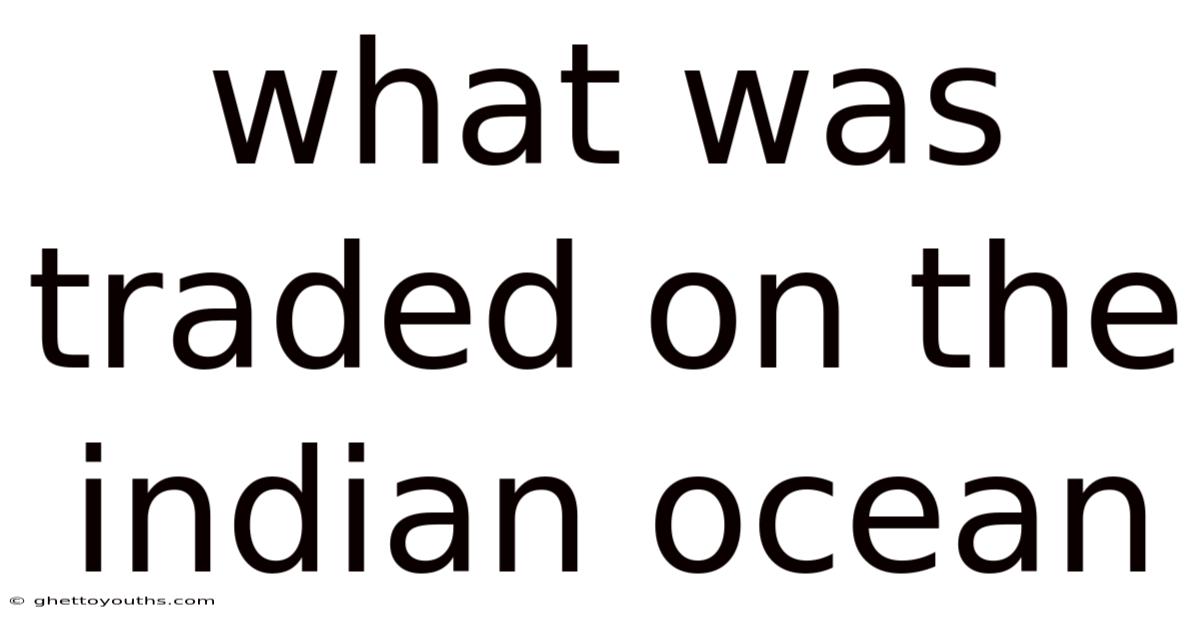 What Was Traded On The Indian Ocean