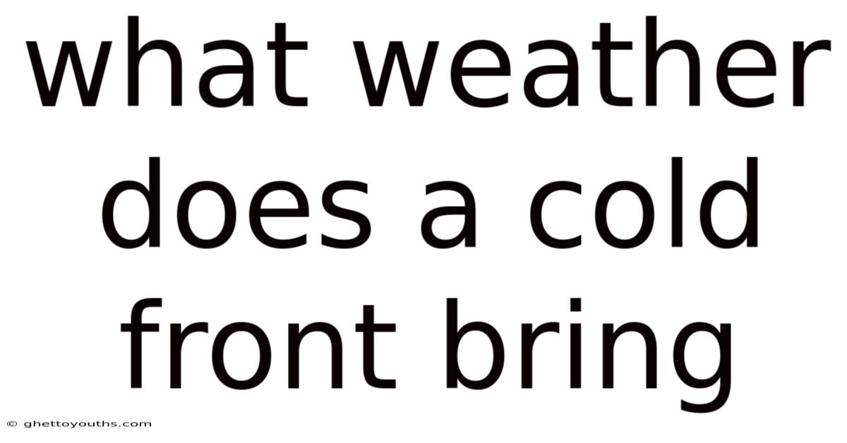 What Weather Does A Cold Front Bring
