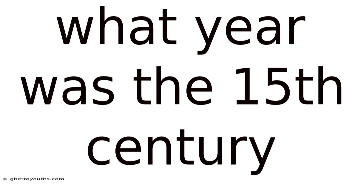 What Year Was The 15th Century
