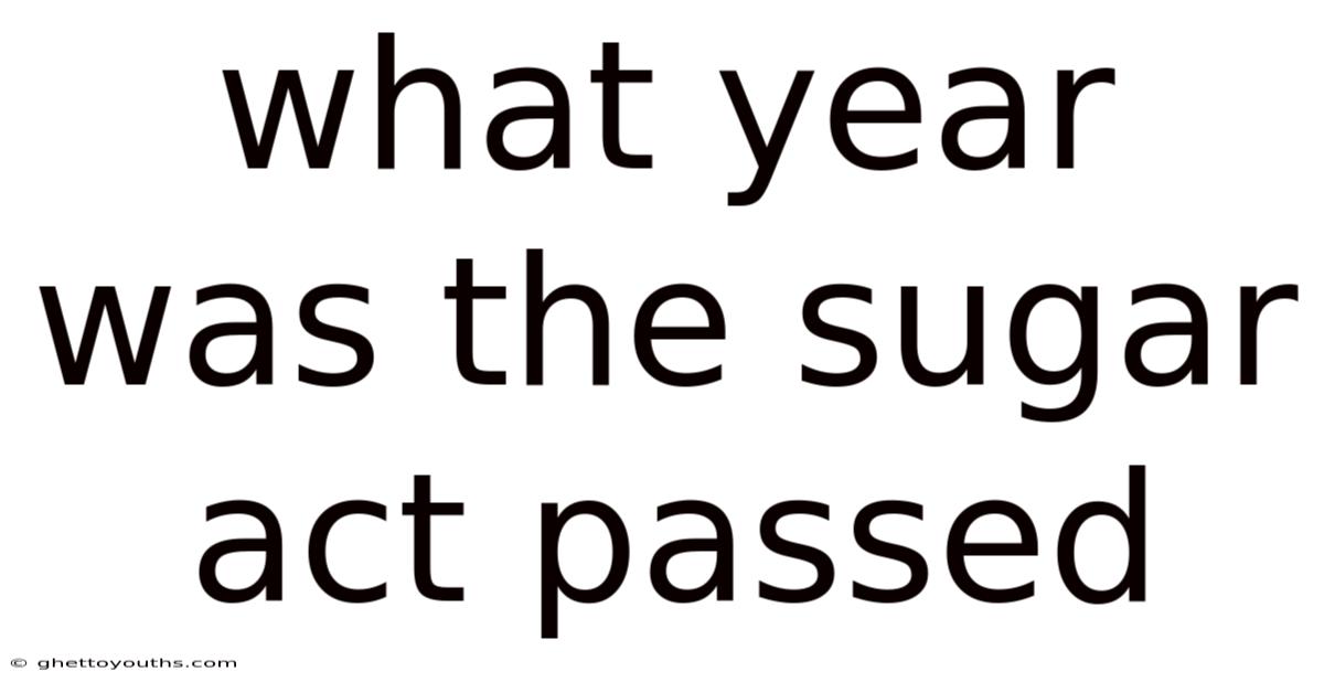 What Year Was The Sugar Act Passed