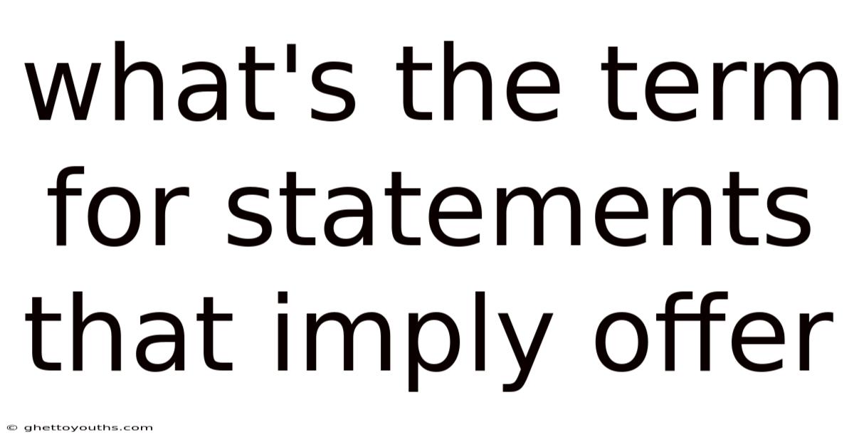 What's The Term For Statements That Imply Offer
