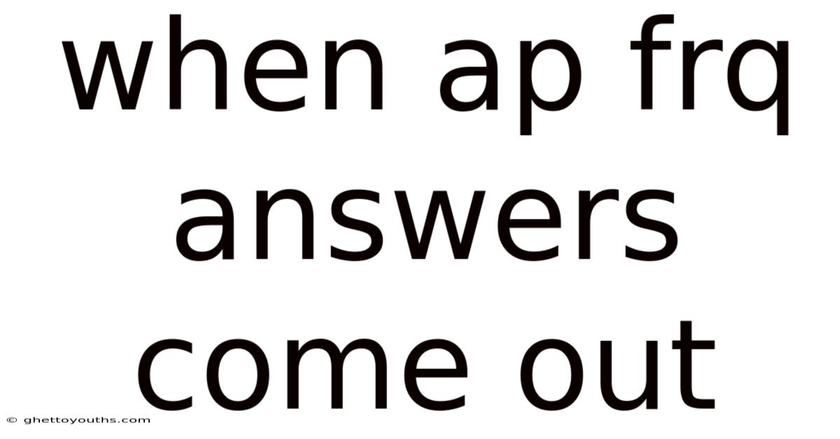 When Ap Frq Answers Come Out