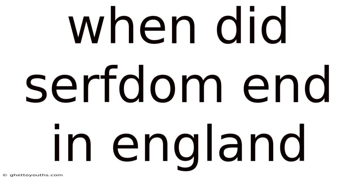 When Did Serfdom End In England