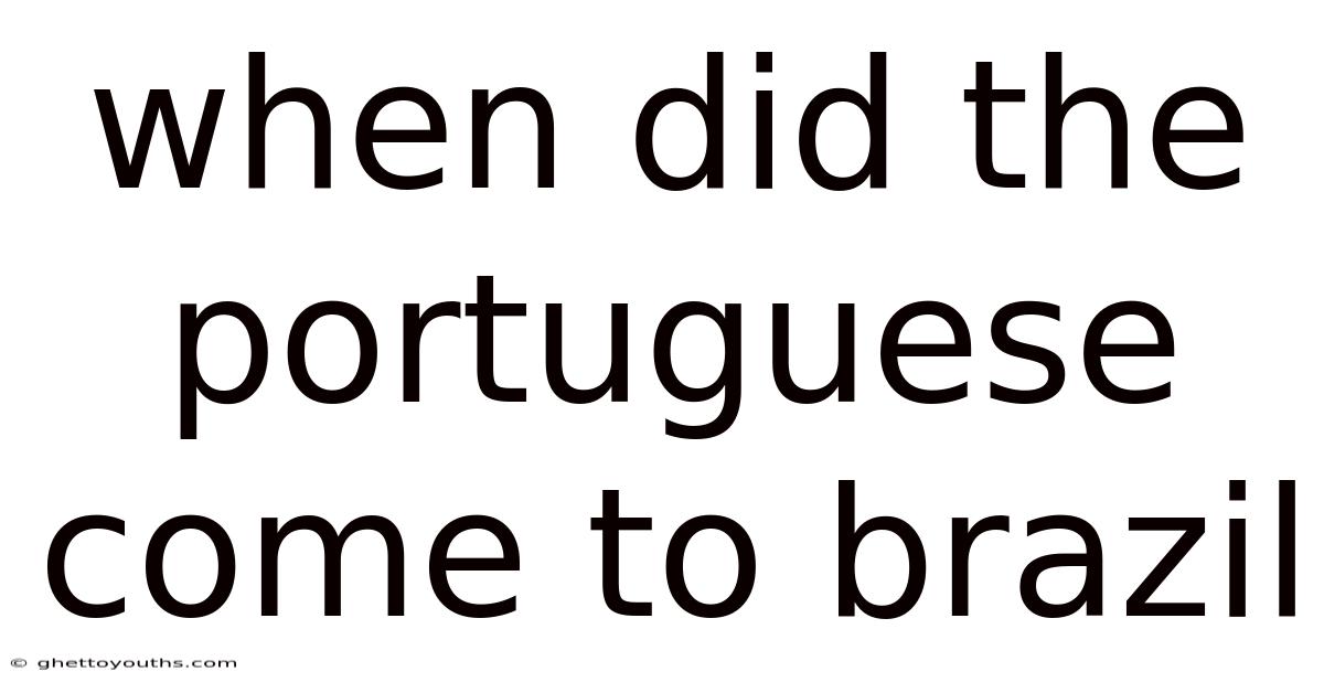 When Did The Portuguese Come To Brazil