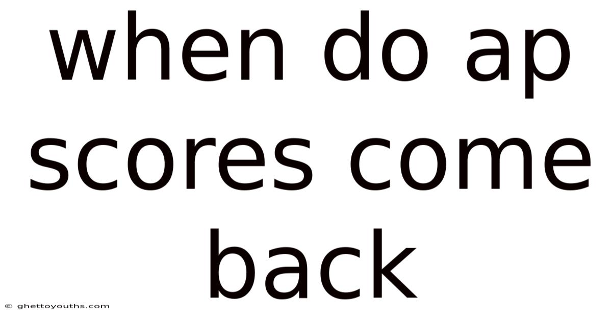 When Do Ap Scores Come Back