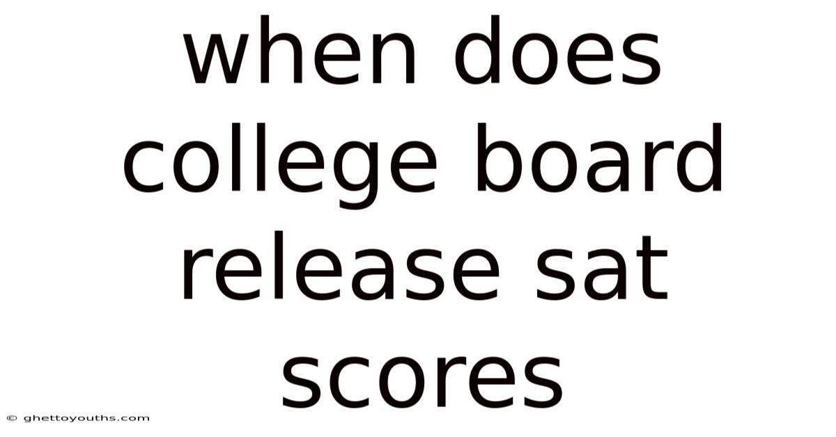 When Does College Board Release Sat Scores