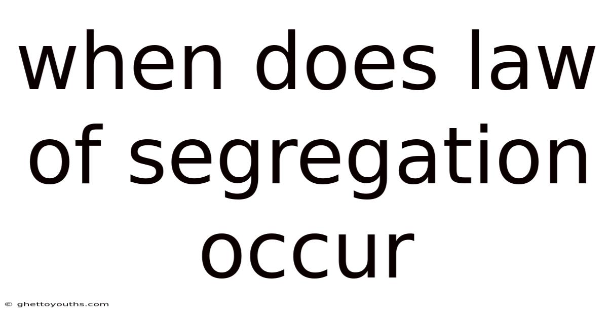 When Does Law Of Segregation Occur