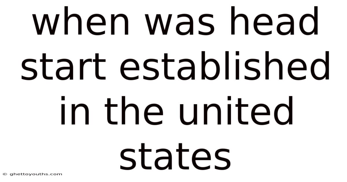 When Was Head Start Established In The United States