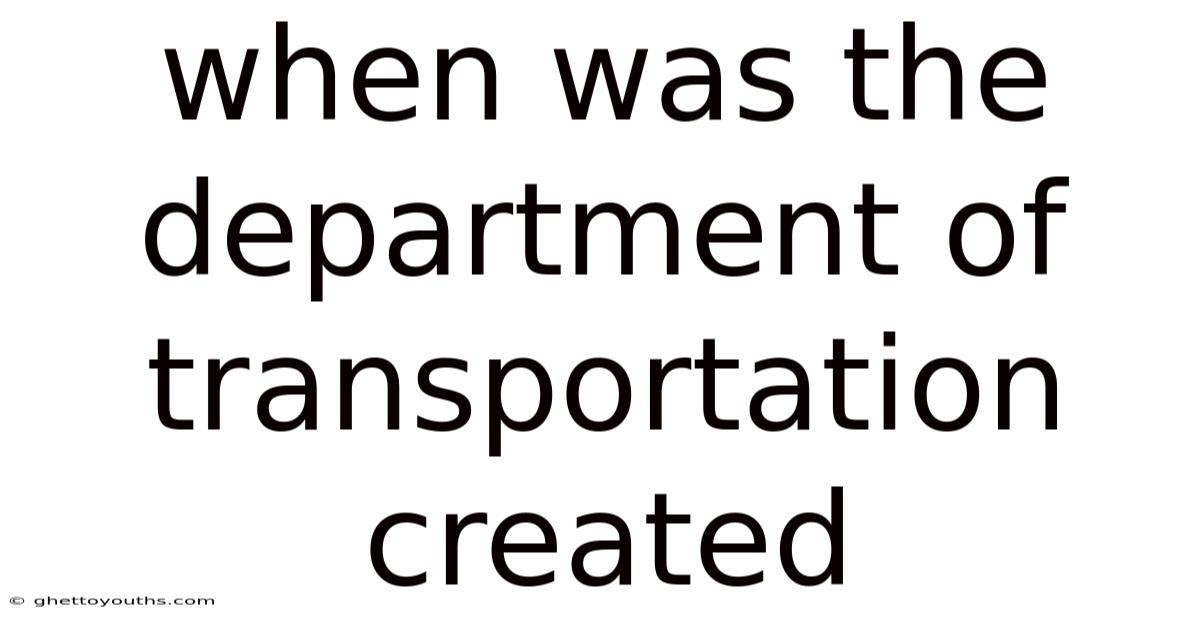When Was The Department Of Transportation Created