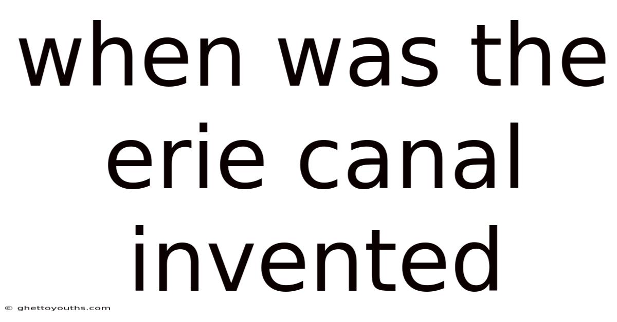 When Was The Erie Canal Invented