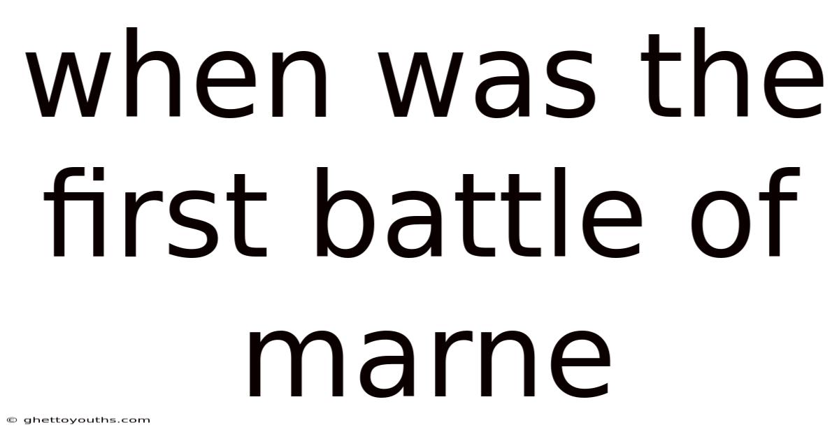 When Was The First Battle Of Marne