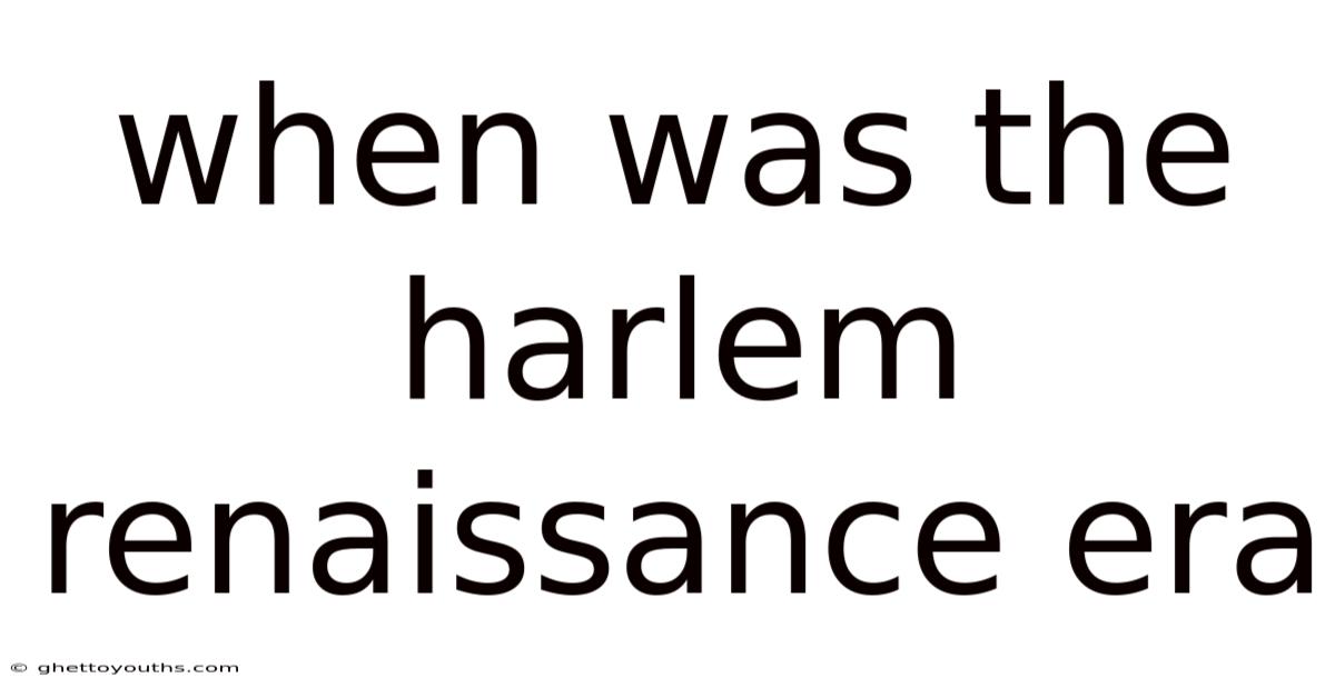 When Was The Harlem Renaissance Era