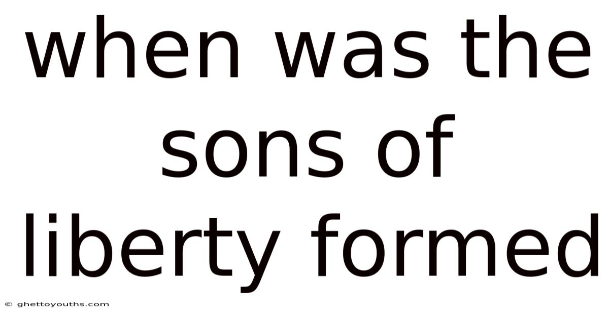 When Was The Sons Of Liberty Formed