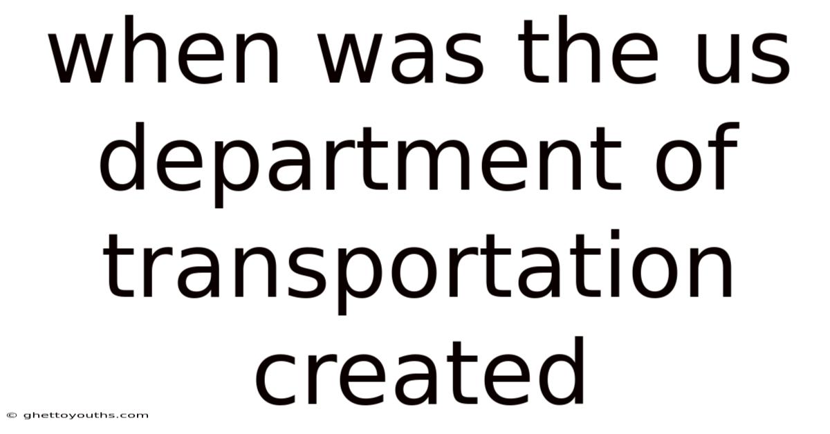 When Was The Us Department Of Transportation Created