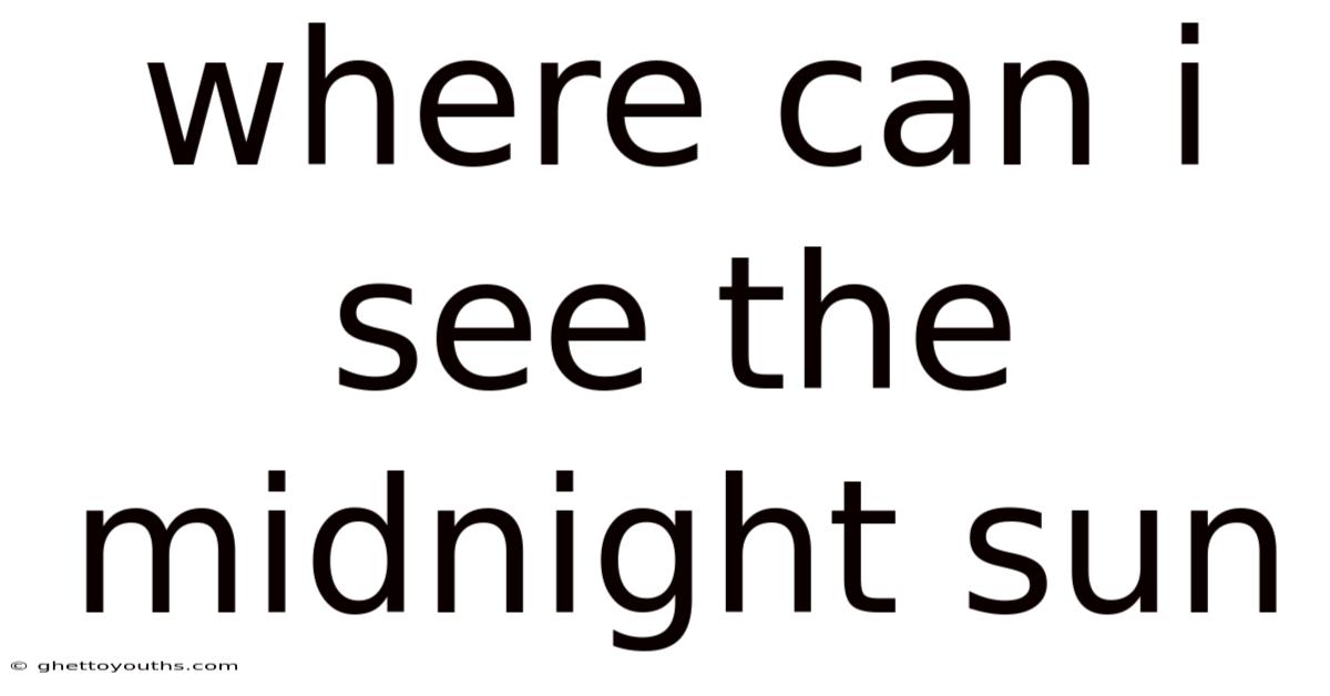 Where Can I See The Midnight Sun