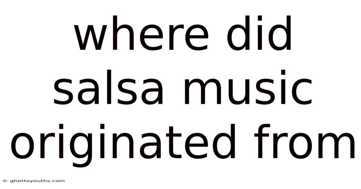 Where Did Salsa Music Originated From