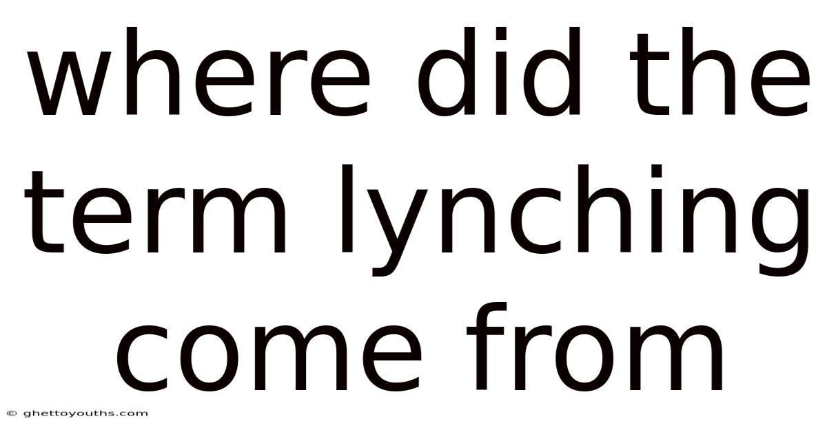 Where Did The Term Lynching Come From