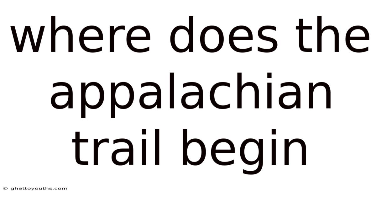 Where Does The Appalachian Trail Begin