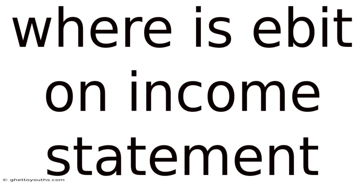 Where Is Ebit On Income Statement
