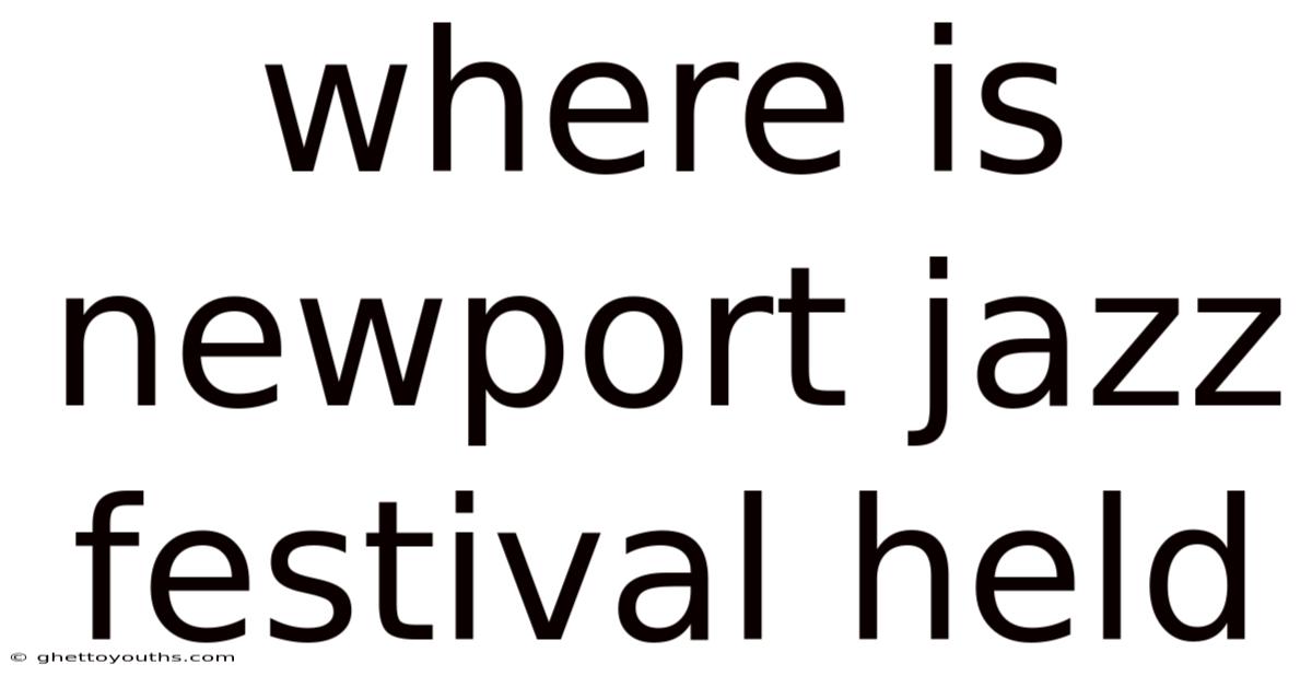 Where Is Newport Jazz Festival Held
