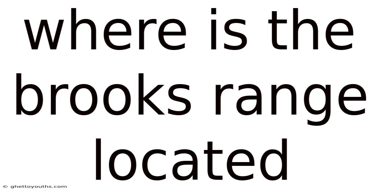 Where Is The Brooks Range Located