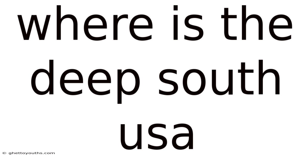 Where Is The Deep South Usa