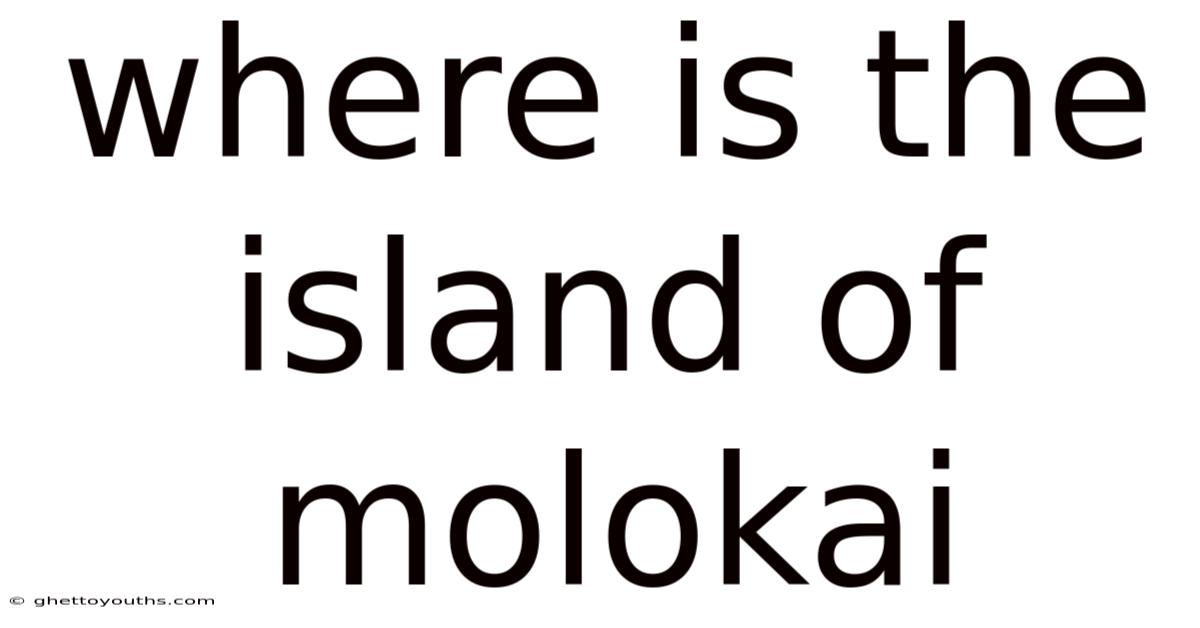 Where Is The Island Of Molokai
