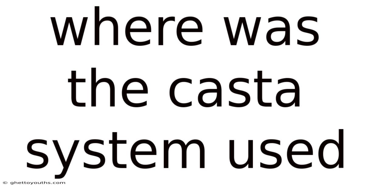 Where Was The Casta System Used