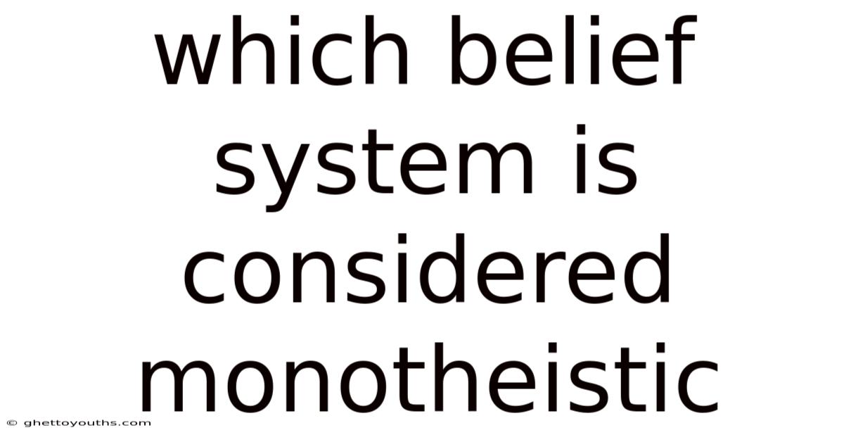 Which Belief System Is Considered Monotheistic