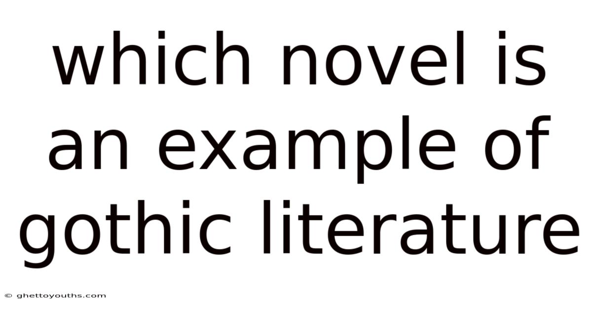 Which Novel Is An Example Of Gothic Literature