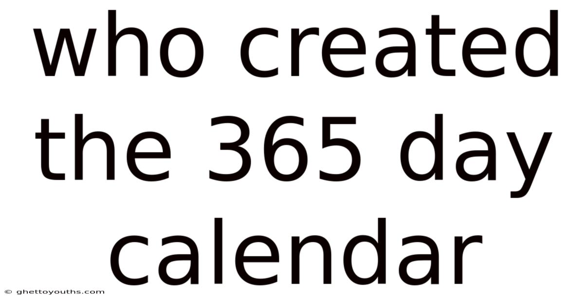 Who Created The 365 Day Calendar
