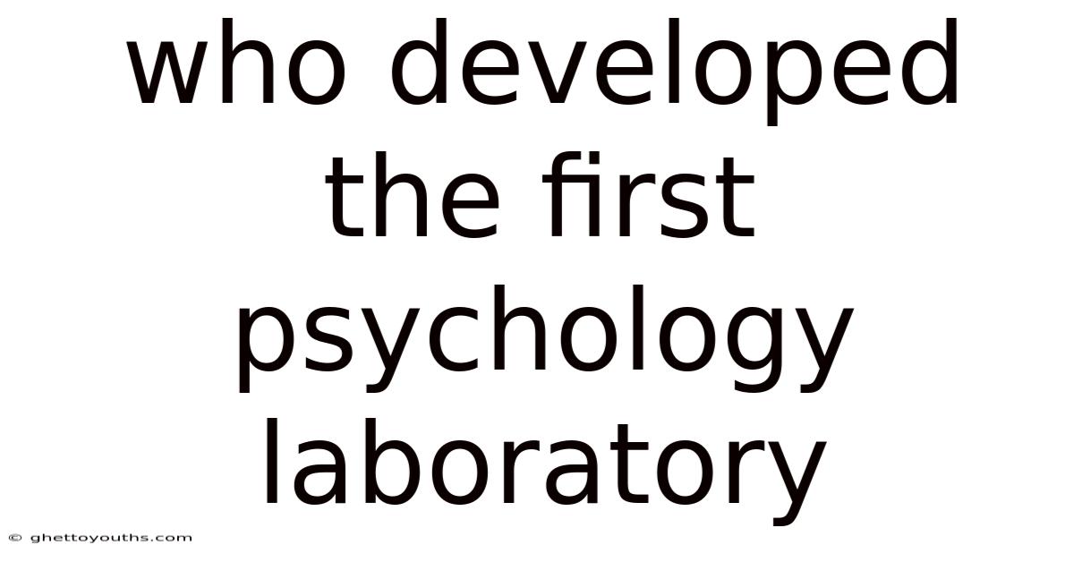 Who Developed The First Psychology Laboratory